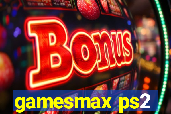 gamesmax ps2